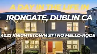 A Day in the Life at 4022 Knightstown St, Dublin CA | Irongate Home for Sale (No Mello-Roos)