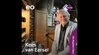 #7 - Voor Kees van Eersel is het orgel het instrument waarbij hij zich het best kan uitdrukken (S04)