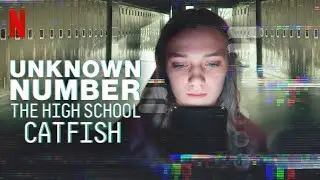 Unknown Number - The High School Catfish: Movie Review (Netflix)