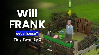 Will Frank get a house? TinyTownEP2