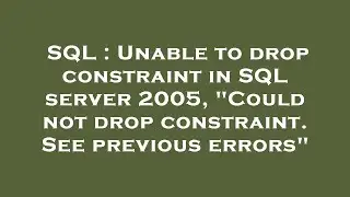 SQL : Unable to drop constraint in SQL server 2005, 