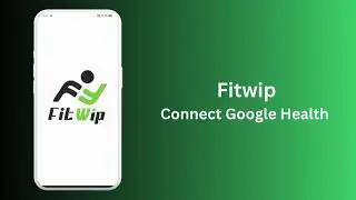 How to Connect Google Fit with Fitwip App | Sync Your Health & Fitness Data Easily
