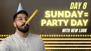 DAY 8 VLOG | SUNDAY = PARTY DAY | FULL ENJOYMENT 🎉