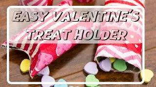 Easy Valentine's Day Treat Holder