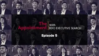 The Appointment With BDO Executive Search - Episode 5