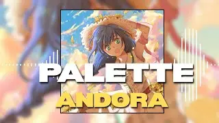  Andora - Palette (feat. Will Stetson) [Unofficial lyrics video]
