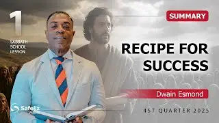 SUMMARY | Recipe for Success | Lesson 1 | Sabbath School with Dwain Esmond | 4Q 2025