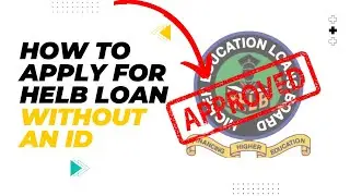 How to Apply for HELB Loan Without an ID (2026 Approved Methods)