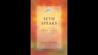SETH Speaks : VARIOUS STAGES OF CONSCIOUSNESS, SYMBOLISM, AND MULTIPLE FOCUS #meditation #patriji