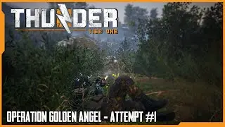 Thunder Tier One - Realism Campaign #6.1 - Golden Angel Attempt #1 - #ThunderTierOne