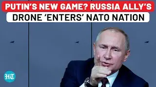 Europe Shocked? Russia Ally Nation&rsquo;s Drone &lsquo;Enters&rsquo; NATO Nation Amid Ukraine War; Putin&rsquo;s New Game?