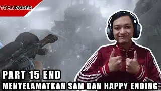 MENYELAMATKAN SAM DAN HAPPY ENDING - Tomb Raider Indonesia - Part 15 END