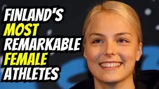 Top Finnish Women Athletes Who Made History | Fun Facts About Finland