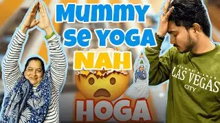 Mummy se Yoga Nahi Hoga 😂 | Jeet's daily vlog
