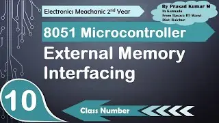 External Memory Interfacing| 8051 Microcontroller Part-10| TT| EM 2nd Year| Basava ITI Manvi