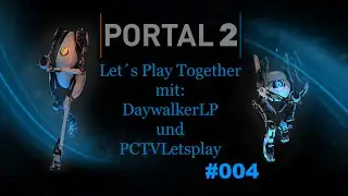 Portal 2 - Coop mit DaywalkerLP #004 - 