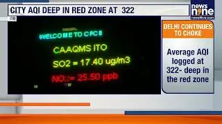 Delhi&rsquo;s Toxic Air Worsens | Farm Fires & Vehicle Emissions Push AQI Past 320 | News9