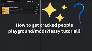 How to get cracked people playground/mods?[easy tutorial!]