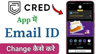 How to change email id in cred app | how to change Gmail in cred app