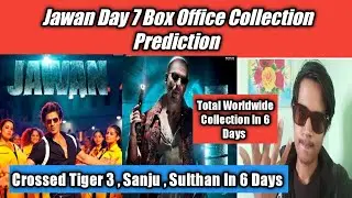 Jawan Day 7 Box Office Collection Prediction | Shahrukh Khan | Vijay Sethupathi |