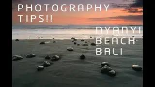 SEASCAPE PHOTOGRAPHY TIPS : NYANYI BEACH BALI !!!