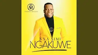 Nxa Simi Ngakuwe