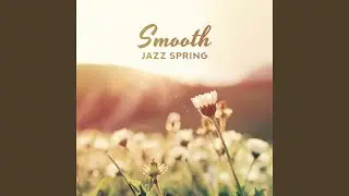 Smooth Jazz Spring