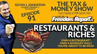 RESTAURANTS AND RICHES &ndash; THE TAX & MONEY SHOW EPISODE 91 &ndash; KEVIN J JOHNSTON