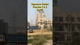 Signature Global Proxima 1 & 2 Sector89 Gurgaon | #signatureglobal #signatureglobalproxima2