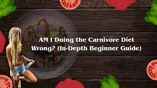 Am I Doing the Carnivore Diet Wrong? (In-Depth Beginner Guide)