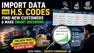 How Import Data Through H.S. Codes Helps Businesses Find New Customers and Make Better Decisions