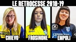 LE RETROCESSE Serie A 2018/19 || Chievo VS Frosinone VS Empoli || Intervista tripla