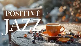 Positive Winter Jazz Cafe ❄️ Delicate Morning Jazz Music & Bossa Nova Instrumental for Work, Study