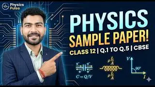 Class - 12th Physics | Sample Paper | Q.1 to Q.5