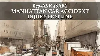 NYC Attorneys ASK4SAM Launch Manhattan & The Bronx Hotline for Car & Truck Accidents