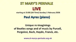 St Mary's Perivale LIVE :  Paul Ayres (piano)