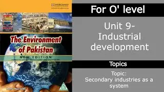 Unit 9- Industrial development (Cambridge O' level Pakistan Studies New Edition) part 1