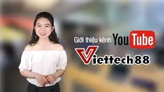 Viettech88 DIGITAL - Chuy&ecirc;n k&ecirc;nh c&ocirc;ng nghệ h&agrave;ng đầu Việt Nam