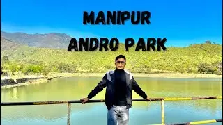 Andro Park Vlog || Picnic Spot/Dating destination||Manipur ~It&rsquo;s scenic beauty in Winter season