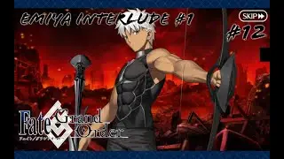 Fate/Grand Order #12 | Emiya Interlude (1/2) - To be a Master