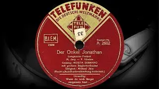 Der Onkel Jonathan - ROSITA SERRANO mit gro&szlig;em Begleitorchester, Dirigent: Michael Jary (1938)