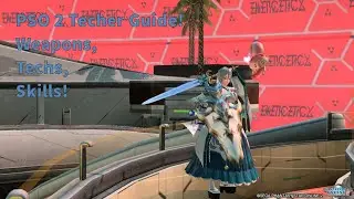 PSO 2 NA Techer Guide. Skills, Weapons, and Techs.