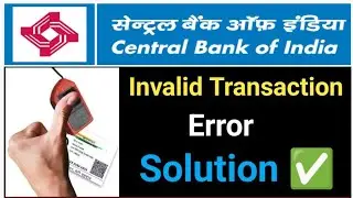 Central Bank AEPS Invalid Transaction Error, Central Bank Aadhar Extraction Problem