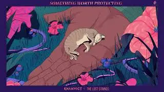Khanvict - Something Worth Protecting (ft. The Lost Strings)