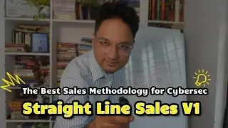 Best Sales Methodology in Cybersecurity l Straight Line Sales l Video 1