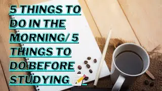 5 things to do in the morning || 5 things to do before studying 📝 Do Follow these Tips 🙌👍