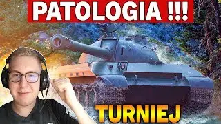 PATOLOGIA !!! - Turniej na Fochu - World of Tanks