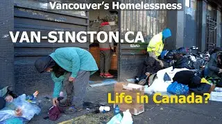 DTES - Homeless Life on E Hastings Street Vancouver Canada - Vancouver's Downtown Eastside