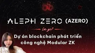 Aleph Zero (AZERO) &ndash; Hệ Sinh Th&aacute;i Bảo Mật Cho Web3 V&agrave; DeFi