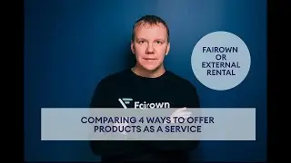 4 Ways to Offer Products as a Service: Fairown Buyback or External Rental (2/3) (COMPARISON)